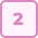 A pink icon of number two inside a square.